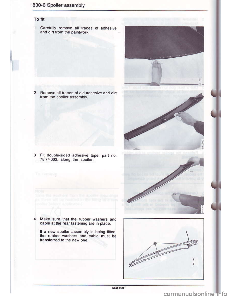 SAAB 900 1986  Service Manual Downloaded from www.Manualslib.com manuals search engine 830-6 Spoiler ass€mbly
To lll
1 Careluly remove all traces or adhesive
and din lrom lh€ paintqork.
--------,
Bedove alllra.es ol ord adhesi