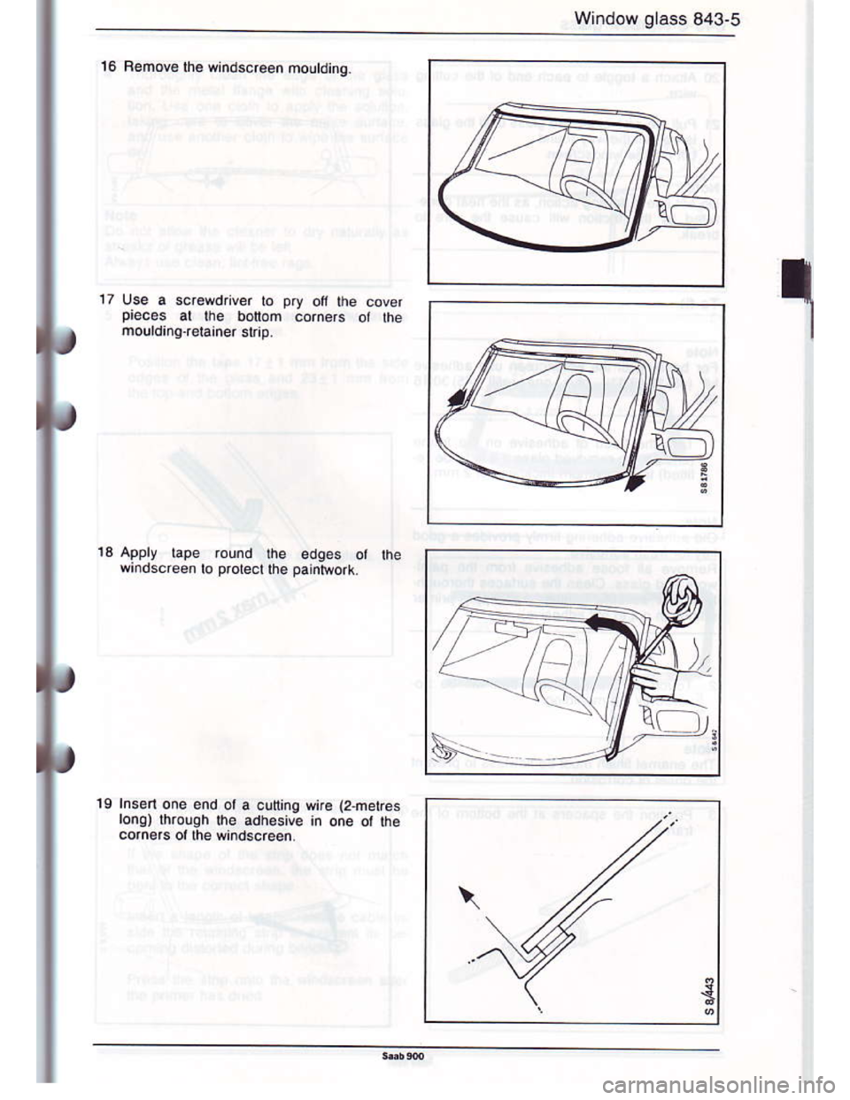 SAAB 900 1986  Service Manual Downloaded from www.Manualslib.com manuals search engine Window glass 843-5
16 Femov€ the qin.tscreen moutding.
17
piec.s at lhe botom
13 APply lape .ound the ed96s ot
wrndscre€n b protecl lh€ p