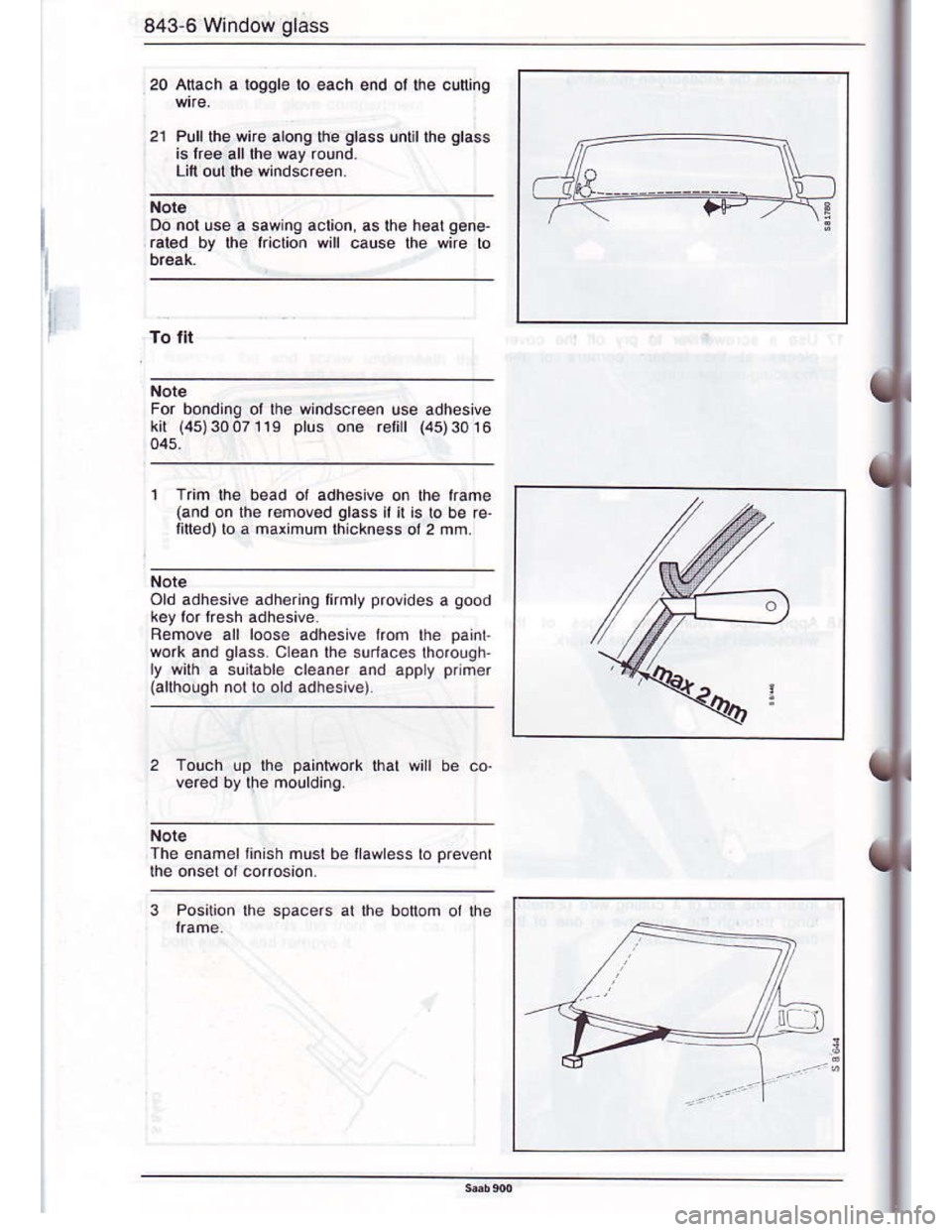 SAAB 900 1986  Service Manual Downloaded from www.Manualslib.com manuals search engine 843-6 Window glass
20 Anach a logql€ lo each end ol he clning
2l Pllllhe wire along the glass unlillhe glass
is lree alllh€ way round.
Litl