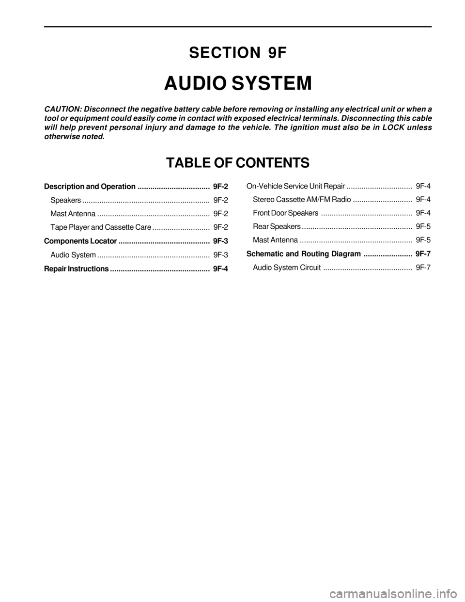 SSANGYONG KORANDO 1997  Service Repair Manual Description and Operation..................................  9F-2
Speakers............................................................  9F-2
Mast Antenna...............................................