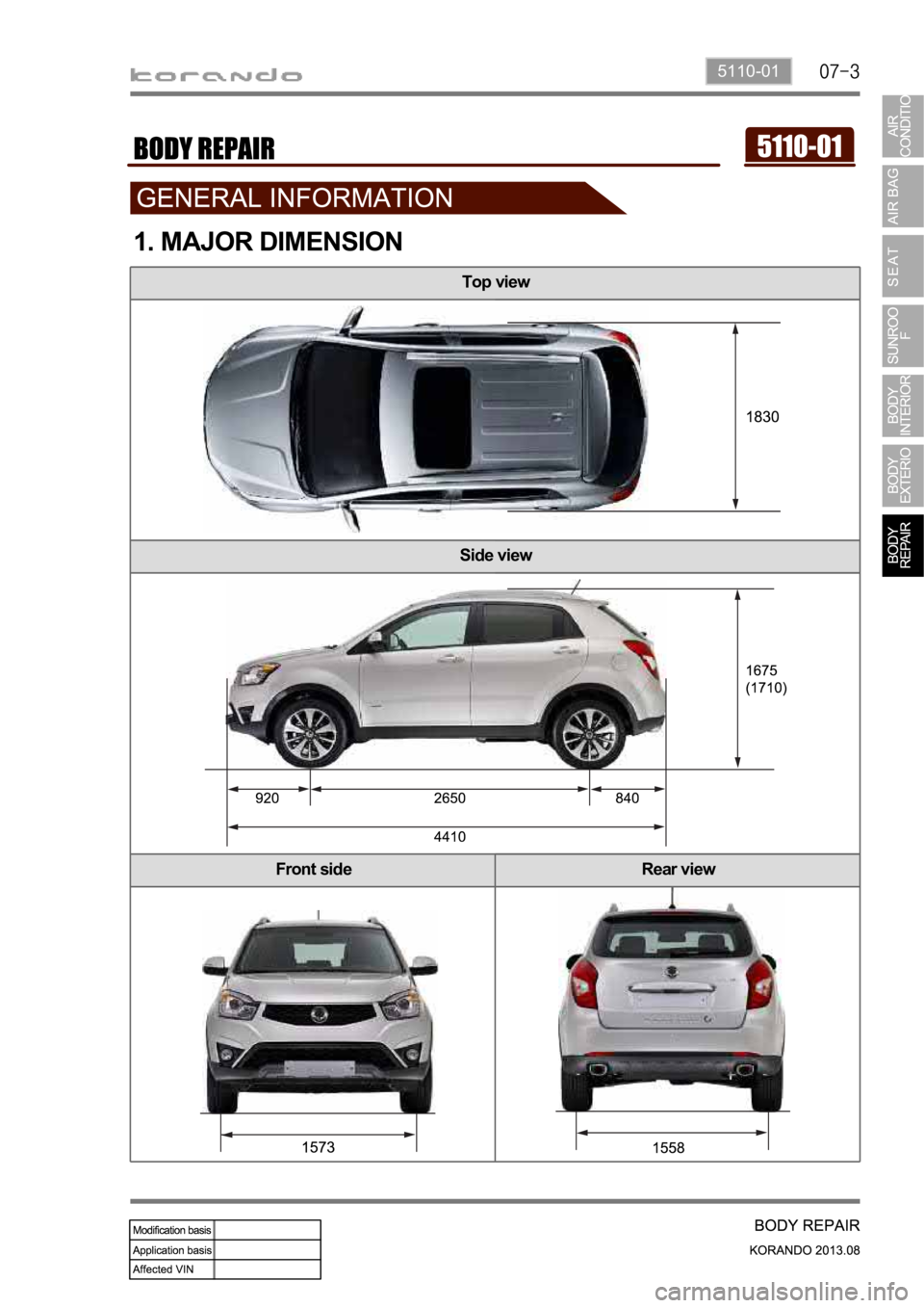 SSANGYONG KORANDO 2013  Service Manual 5110-01
Top view
Side view
Front side Rear view
1. MAJOR DIMENSION 