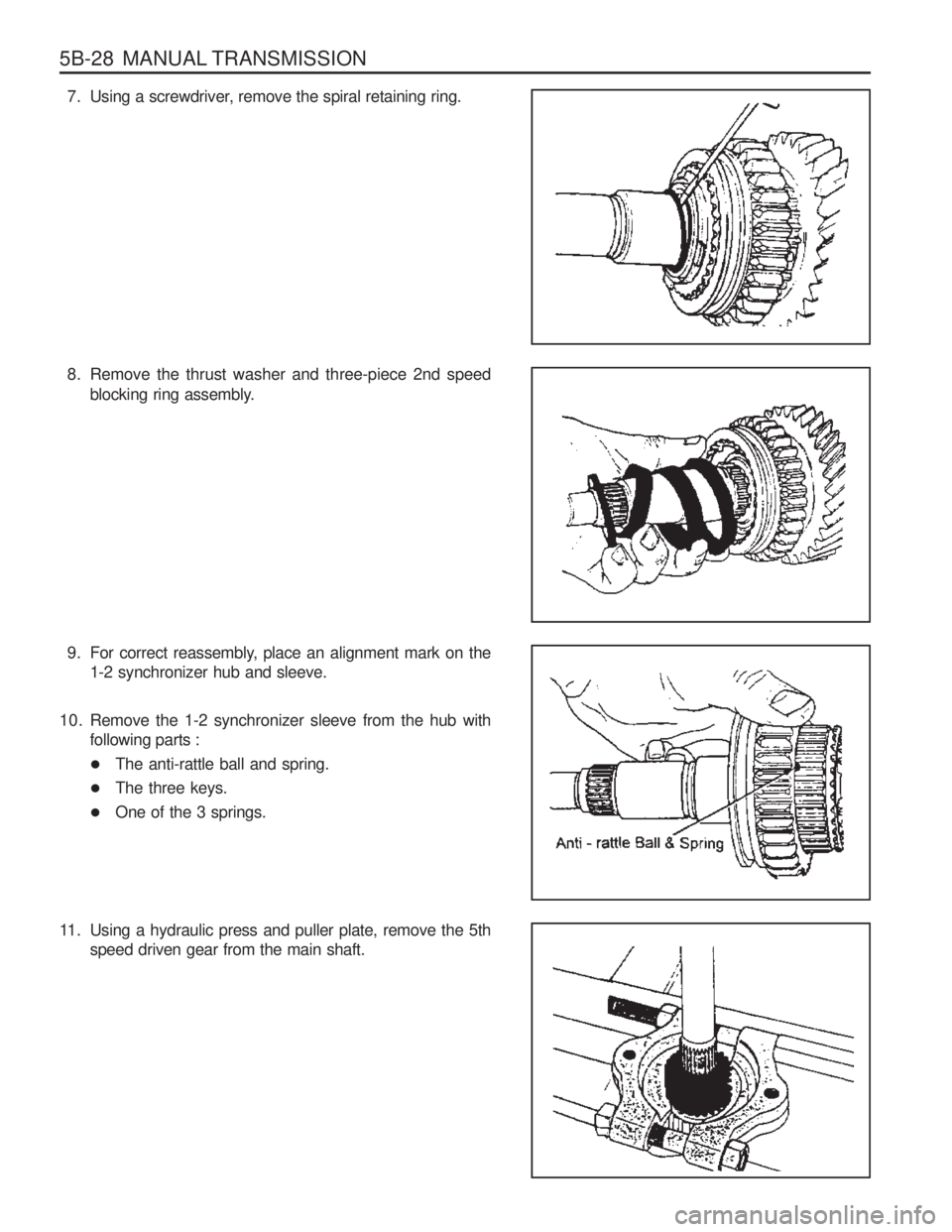 SSANGYONG MUSSO 2003  Service Manual 5B-28  MANUAL TRANSMISSION
7. Using a screwdriver, remove the spiral retaining ring. 
8. Remove the thrust washer and three-piece 2nd speedblocking ring assembly.
9. For correct reassembly, place an a