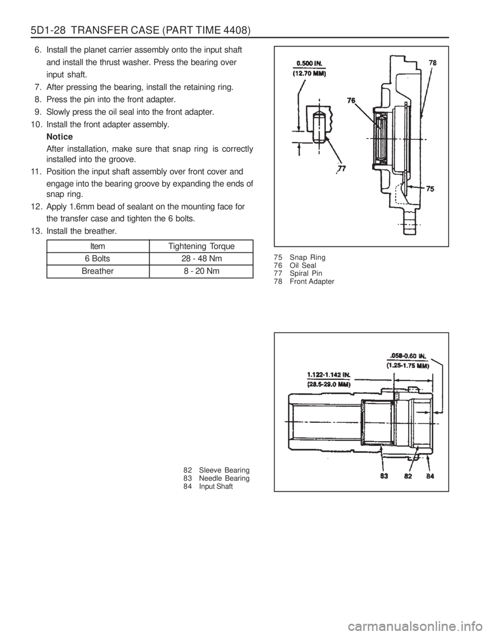 SSANGYONG MUSSO 2003  Service Manual 5D1-28  TRANSFER CASE (PART TIME 4408)
6. Install the planet carrier assembly onto the input shaftand install the thrust washer. Press the bearing over input shaft.
7. After pressing the bearing, inst