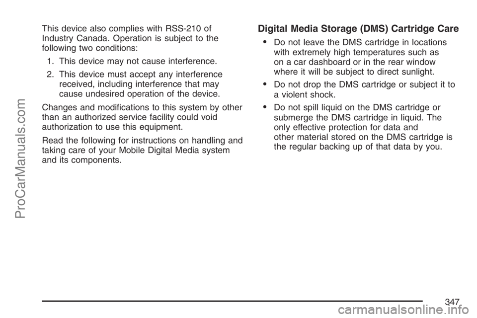 SATURN RELAY 2007  Owners Manual This device also complies with RSS-210 of
Industry Canada. Operation is subject to the
following two conditions:
1. This device may not cause interference.
2. This device must accept any interference
