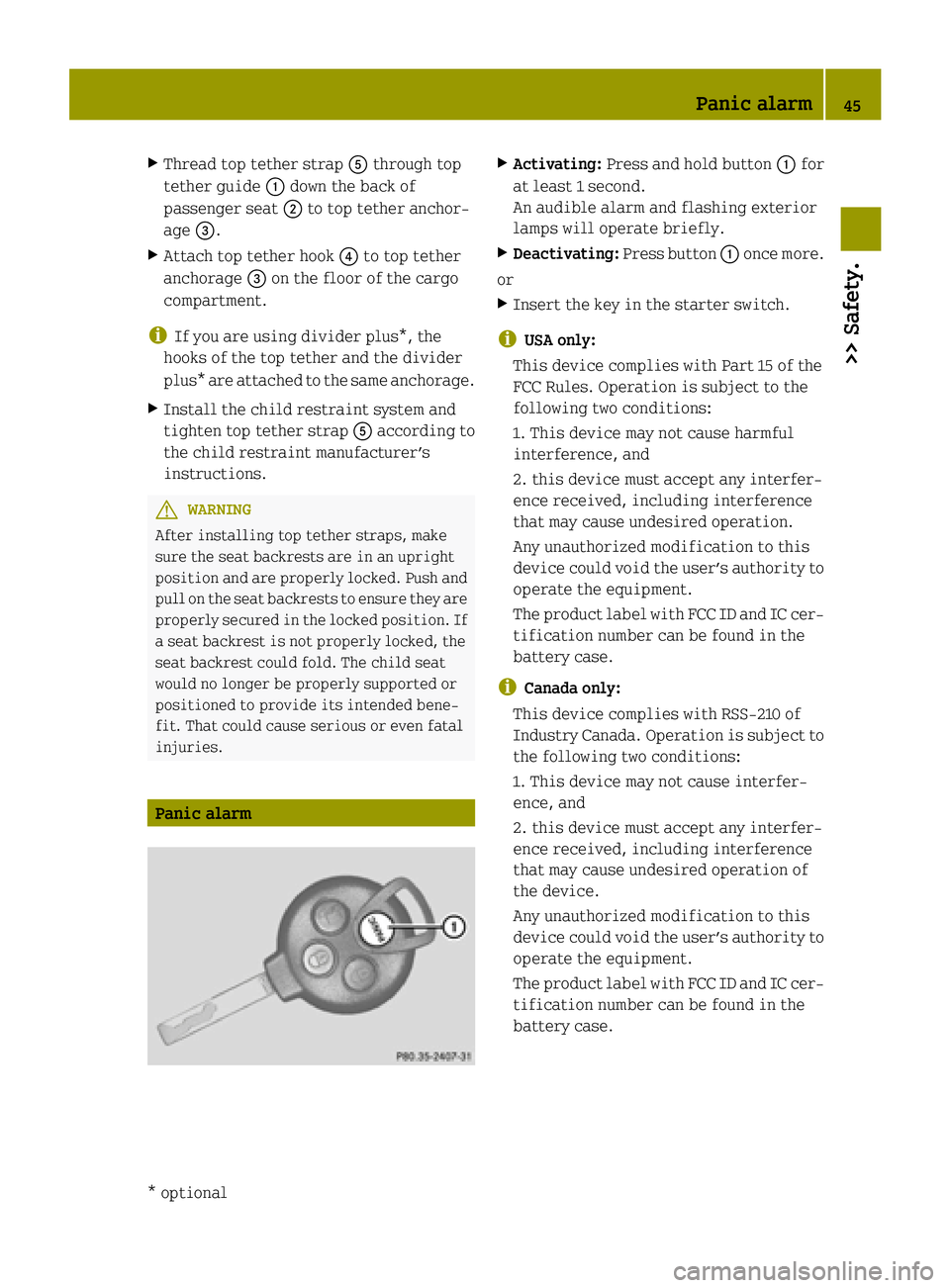 SMART FORTWO COUPE ELECTRIC DRIVE 2015 Owners Manual X
Thread top tether strap Athrough top
tether guide :down the back of
passenger seat ;to top tether anchor-
age =.
X Attach top tether hook ?to top tether
anchorage =on the floor of the cargo
compartm SMART FORTWO COUPE ELECTRIC DRIVE 2015 Owners Manual X
Thread top tether strap Athrough top
tether guide :down the back of
passenger seat ;to top tether anchor-
age =.
X Attach top tether hook ?to top tether
anchorage =on the floor of the cargo
compartm