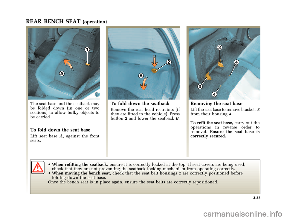 RENAULT CLIO 2003 X65 / 2.G Owners Manual 1
A
3
4
3
42
B
�Q�X������B�I�U�D�B�*���T�[�G� � �������� � ������ � �3�D�J�H� ����
nu654-6 - CLIO IIC:\Documentum\Checkout
u654-6_eng_T3.WIN 30/10/2002 12:12-page33
3.33
