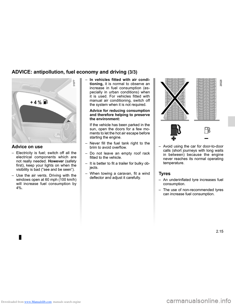 RENAULT CLIO 2012 X85 / 3.G Owners Manual Downloaded from www.Manualslib.com manuals search engine JauneNoirNoir texte
2.15
ENG_UD19886_6
Conseils antipollution, économie de carburant, conduite (X45 - H45 -\
 X85 - B85 - C85 - S85 - X91 - X8