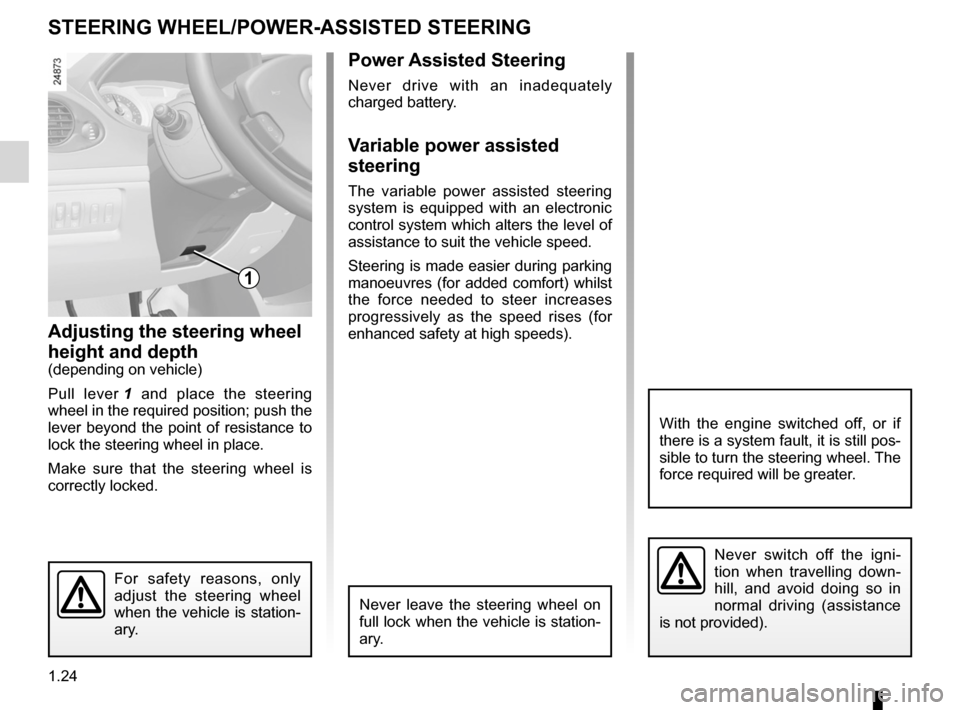 RENAULT CLIO SPORT TOURER 2012 X85 / 3.G Owners Manual steering wheeladjustment  ...................................... (up to the end of the DU)
power-assisted steering ......................................... (current page)
variable power-assisted stee