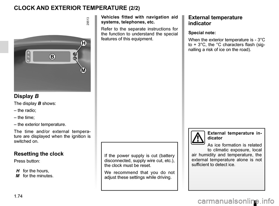 RENAULT CLIO SPORT TOURER 2012 X85 / 3.G Owners Manual external temperature ............................................. (current page)
1.74
ENG_UD24926_3
Heure et température extérieure (X85 - B85 - C85 - S85 - K85 - Re\
nault)
ENG_NU_853-8_BCSK85_Ren