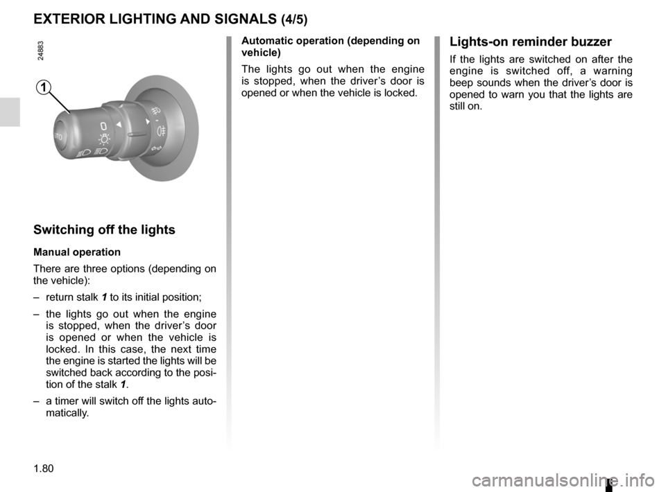 RENAULT CLIO SPORT TOURER 2012 X85 / 3.G Owners Manual lights-on warning buzzer........................................ (current page)
1.80
ENG_UD10541_1
Éclairages et signalisations extérieures (X85 - B85 - C85 - S85 -\
 K85 - Renault)
ENG_NU_853-8_BCS