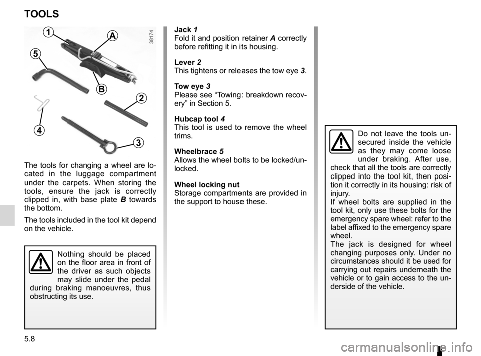 RENAULT LAGUNA COUPE 2012 X91 / 3.G Owners Manual tool kit ................................................... (up to the end of the DU)
jack  ....................................................... (up to the end of the DU)
puncture ................