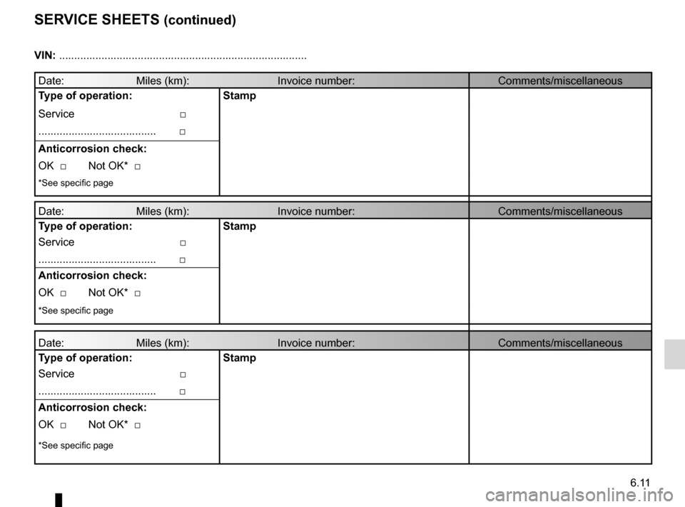 RENAULT LAGUNA COUPE 2012 X91 / 3.G Owners Manual JauneNoirNoir texte
6.11
ENG_UD10975_1
Justificatif d’entretien (Suite) (X84 - X85 - Renault)
ENG_NU_939-3_D91_Renault_6
seRVice sheets (continued)
Vin: .............................................