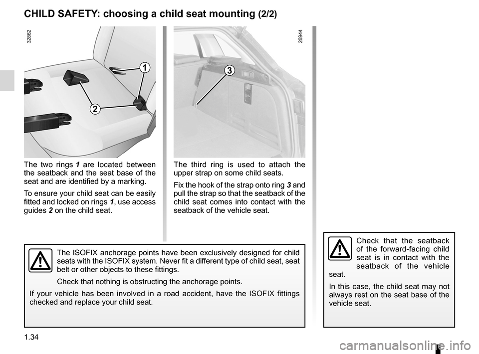 RENAULT LAGUNA TOURER 2012 X91 / 3.G Owners Manual 1.34
ENG_UD25512_2
Sécurité enfants : choix de la fixation du siège enfant (X91 - B91 - K91 - Renault)
ENG_NU_936-5_BK91_Renault_1
cHILd sAfETY : choosing a child seat mounting (2/2)
The ISOFIX RENAULT LAGUNA TOURER 2012 X91 / 3.G Owners Manual 1.34
ENG_UD25512_2
Sécurité enfants : choix de la fixation du siège enfant (X91 - B91 - K91 - Renault)
ENG_NU_936-5_BK91_Renault_1
cHILd sAfETY : choosing a child seat mounting (2/2)
The ISOFIX