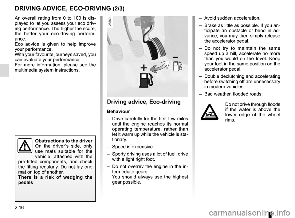 RENAULT MEGANE ESTATE 2016 X95 / 3.G Owners Manual 2.16
DRIVING ADVICE, ECO-DRIVING (2/3)
An overall rating from 0 to 100 is dis-
played to let you assess your eco driv-
ing performance. The higher the score,
the better your eco-driving perform-
ance RENAULT MEGANE ESTATE 2016 X95 / 3.G Owners Manual 2.16
DRIVING ADVICE, ECO-DRIVING (2/3)
An overall rating from 0 to 100 is dis-
played to let you assess your eco driv-
ing performance. The higher the score,
the better your eco-driving perform-
ance