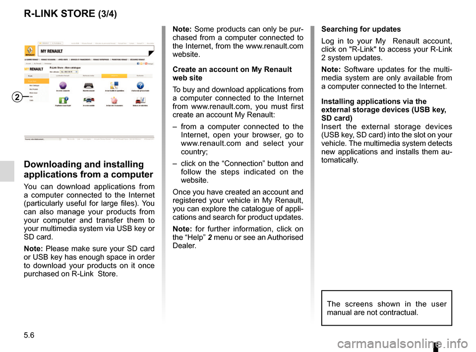 RENAULT ESPACE 2017 5.G R Link 2 Owners Manual 5.6
Note: Some products can only be pur-
chased from a computer connected to
the Internet, from the www.renault.com
website.
Create an account on My Renault
web site
To buy and download application RENAULT ESPACE 2017 5.G R Link 2 Owners Manual 5.6
Note: Some products can only be pur-
chased from a computer connected to
the Internet, from the www.renault.com
website.
Create an account on My Renault
web site
To buy and download application