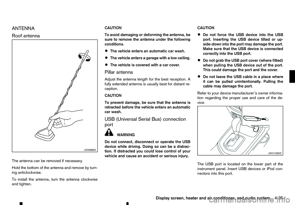 RENAULT ALASKAN 2017 Owners Manual ANTENNA
Roof
antenna
The antenna can be removed if necessary.
Hold the bottom of the antenna and remove by turn-
ing anticlockwise.
To install the antenna, turn the antenna clockwise
and tighten. CAUT RENAULT ALASKAN 2017 Owners Manual ANTENNA
Roof
antenna
The antenna can be removed if necessary.
Hold the bottom of the antenna and remove by turn-
ing anticlockwise.
To install the antenna, turn the antenna clockwise
and tighten. CAUT