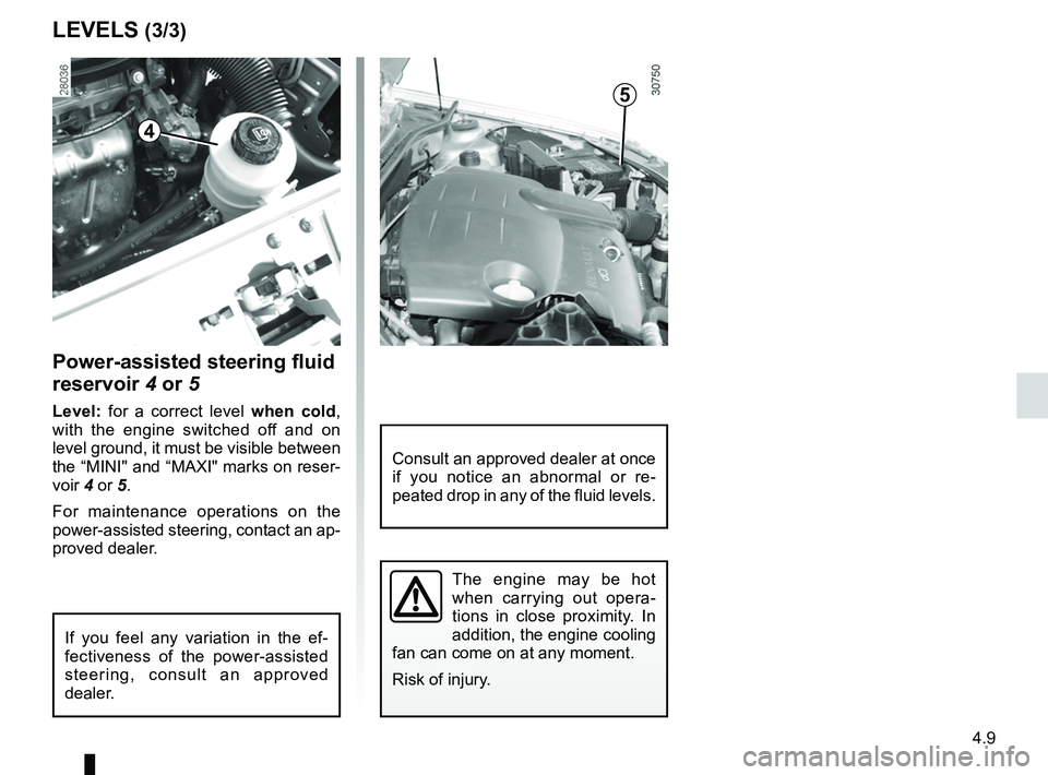 RENAULT SANDERO 2012  Owners Manual power-assisted steering......................................... (current page)
power-assisted steering ......................................... (current page)
windscreen washer  ....................