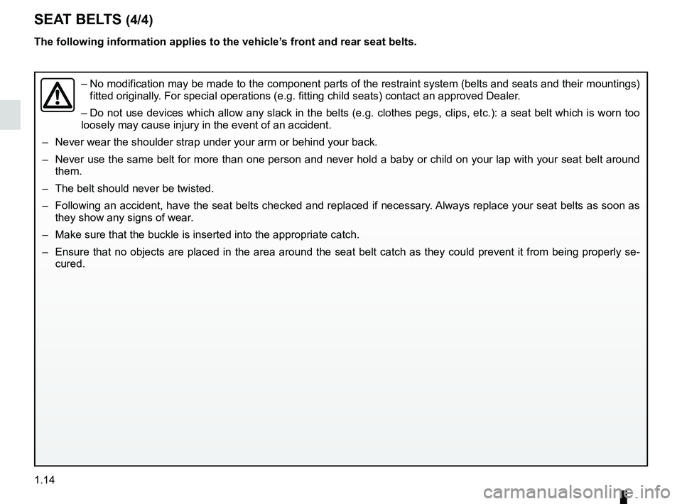 RENAULT SANDERO 2012  Owners Manual seat belts .............................................. (up to the end of the DU)
children  ................................................. (up to the end of the DU)
1.14
ENG_UD22593_8
Ceintures d