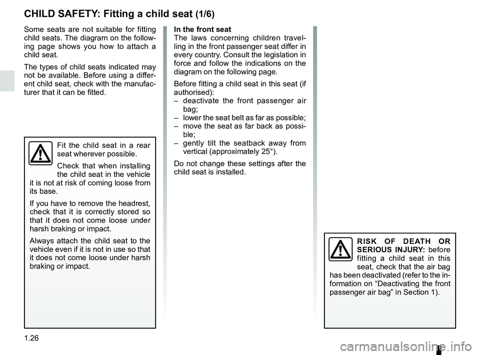 RENAULT SANDERO 2012  Owners Manual child restraint/seat ................................ (up to the end of the DU)
child restraint/seat  ................................ (up to the end of the DU)
child restraint/seat  .................