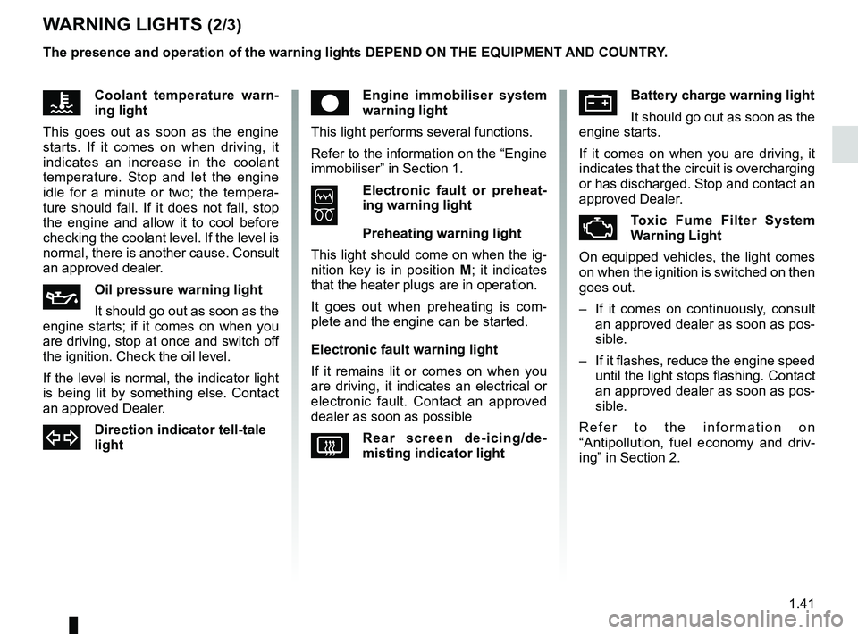 RENAULT SANDERO 2012  Owners Manual JauneNoirNoir texte
1.41
ENG_UD19003_9
Tableau de bord : témoins lumineux (B90 - L90 Ph2 - F90 Ph2 - R90 Ph2\
 - Dacia)
ENG_NU_817-9_B90_Dacia_1
W ARNING LIGHTS (2/3)
êEngine  immobiliser  system 
w