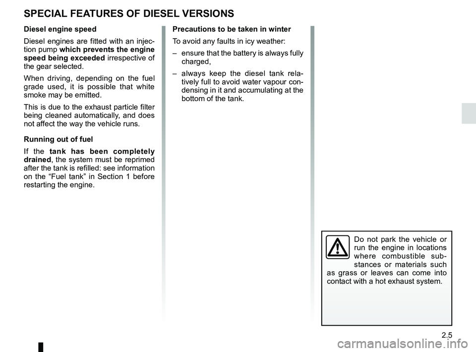 RENAULT SANDERO 2012  Owners Manual driving ................................................... (up to the end of the DU)
special features of diesel versions ........(up to the end of the DU)
filter particle filter  ....................