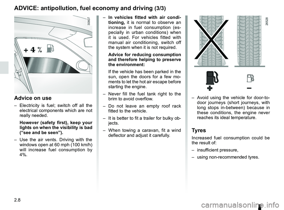 RENAULT SANDERO 2012  Owners Manual 2.8
ENG_UD22287_11
Conseils : antipollution, économies de carburant, conduite (B90 - U9\
0 - L90 Ph2 - F90 Ph2 - R90 Ph2 - H79 - Dacia)
ENG_NU_817-9_B90_Dacia_2
ADVICE: antipollution, fuel economy an