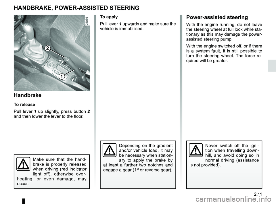 RENAULT SANDERO 2012  Owners Manual power-assisted steering......................................... (current page)
driving  .................................................................... (current page)
power-assisted steering ...
