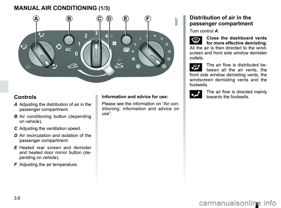 RENAULT SANDERO 2012 Owners Manual heating system ..................................... (up to the end of the DU)
ventilation ............................................. (up to the end of the DU)
3.6
ENG_UD25103_1
air conditionné m RENAULT SANDERO 2012 Owners Manual heating system ..................................... (up to the end of the DU)
ventilation ............................................. (up to the end of the DU)
3.6
ENG_UD25103_1
air conditionné m