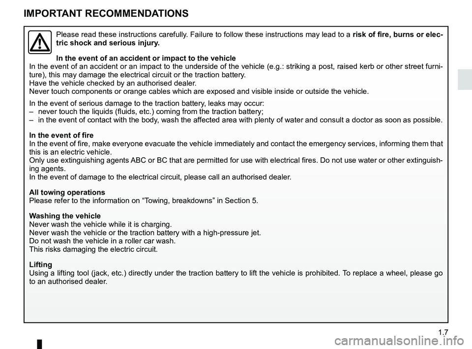 RENAULT TWIZY 2018 Owners Manual 1.7
IMPORTANT RECOMMENDATIONS
Please read these instructions carefully. Failure to follow these instructions may lead to a risk of fire, burns or elec-
tric shock and serious injury.
In the event of a RENAULT TWIZY 2018 Owners Manual 1.7
IMPORTANT RECOMMENDATIONS
Please read these instructions carefully. Failure to follow these instructions may lead to a risk of fire, burns or elec-
tric shock and serious injury.
In the event of a