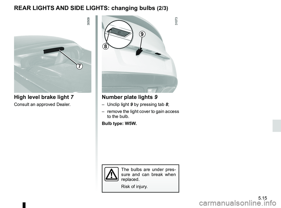 RENAULT WIND ROADSTER 2012  Owners Manual side indicator lightschanging bulbs  ................................................. (current page)
lights: number plate lights  .......................................... (current page)
JauneNoirNo