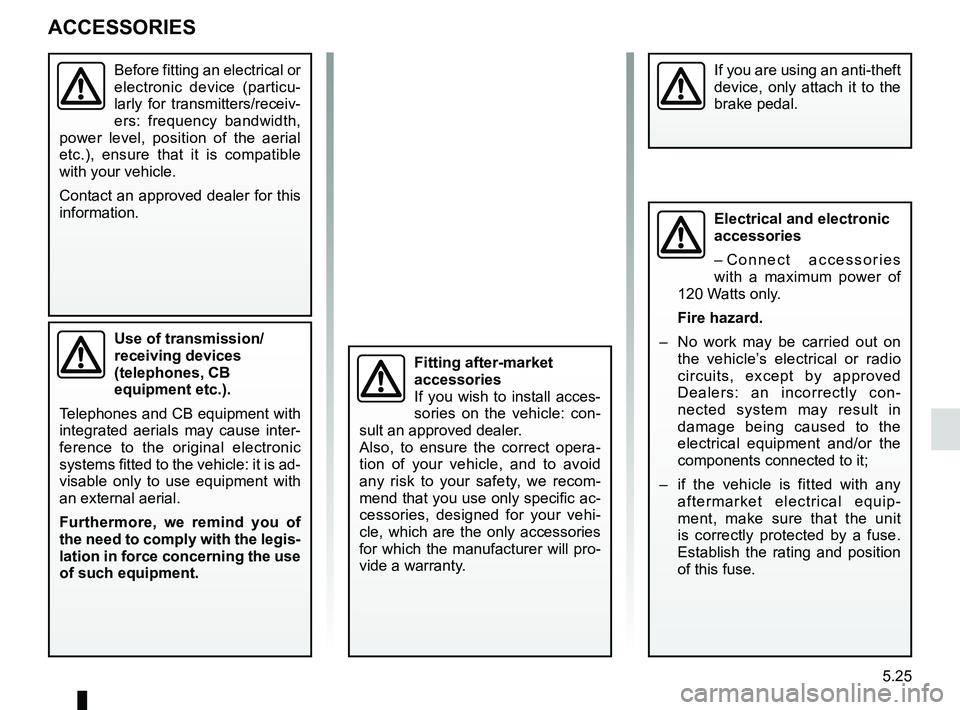 RENAULT WIND ROADSTER 2012 Owners Manual accessories...........................................(up to the end of the DU)
5.25
ENG_UD12965_3
Accessoires (S65 - X84 - B84 - C84 - E84 - L84 - K84 - J84 - X85 - B85 \
- C85 - S85 - X91 - B91 - K9 RENAULT WIND ROADSTER 2012 Owners Manual accessories...........................................(up to the end of the DU)
5.25
ENG_UD12965_3
Accessoires (S65 - X84 - B84 - C84 - E84 - L84 - K84 - J84 - X85 - B85 \
- C85 - S85 - X91 - B91 - K9