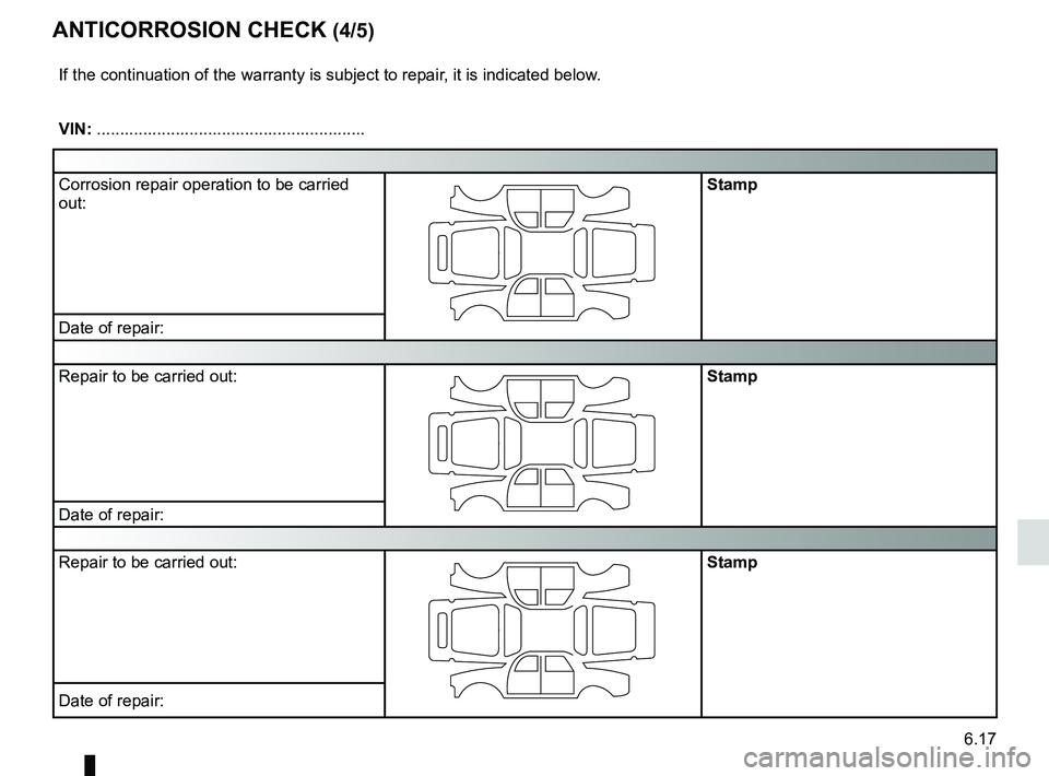 RENAULT WIND ROADSTER 2012  Owners Manual JauneNoirNoir texte
6.17
ENG_UD10911_1
Contrôle anticorrosion (X35 - X44 - X45 - X65 - X73 - X81 - X84 - X85 - X90 - X91 - X70 - X76 - X83 - X61 - X24 - X77 ph2 - X95 - X61 BUp - X33 - X47 - X43 - X3