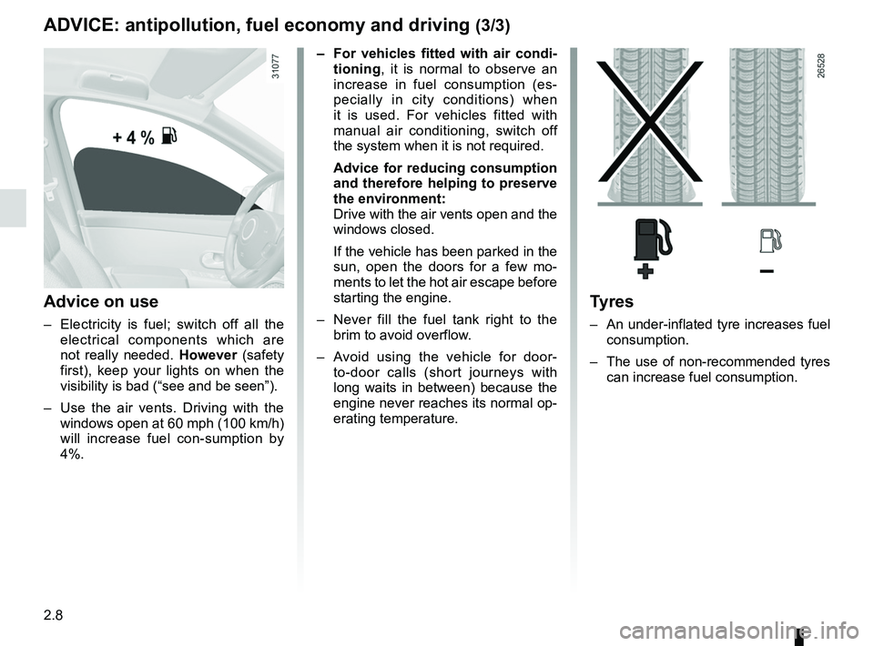 RENAULT WIND ROADSTER 2012 Owners Manual tyres ....................................................................... (current page)
2.8
ENG_UD20551_2
CONSEILS : antipollution, économies de carburant, conduite (E33 - X3\
3 - Renault)
ENG_N RENAULT WIND ROADSTER 2012 Owners Manual tyres ....................................................................... (current page)
2.8
ENG_UD20551_2
CONSEILS : antipollution, économies de carburant, conduite (E33 - X3\
3 - Renault)
ENG_N