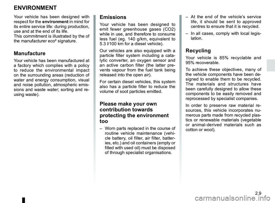 RENAULT WIND ROADSTER 2012 Owners Manual environment .......................................... (up to the end of the DU)
2.9
ENG_UD25716_1
Environnement (sans marque) (X44 - X45 - X77 - X81 - X85 - X90 - X91 \
- X83 - X61 - TEST - X95 - J95 RENAULT WIND ROADSTER 2012 Owners Manual environment .......................................... (up to the end of the DU)
2.9
ENG_UD25716_1
Environnement (sans marque) (X44 - X45 - X77 - X81 - X85 - X90 - X91 \
- X83 - X61 - TEST - X95 - J95