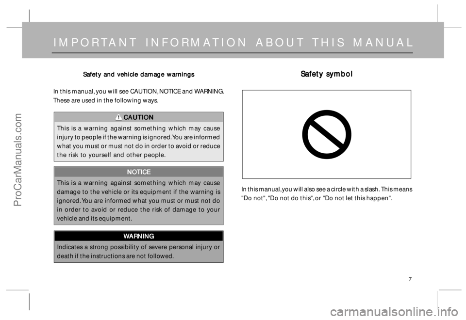 TATA SAFARI 2015 Owners Manual 7
S SS S
S
af afaf af
af
et etet et
et
y symb y symby symb y symb
y symb
ol olol ol
ol
In this manual, you will also see a circle with a slash. This means
"Do not", "Do not do this", or "Do not let t TATA SAFARI 2015 Owners Manual 7
S SS S
S
af afaf af
af
et etet et
et
y symb y symby symb y symb
y symb
ol olol ol
ol
In this manual, you will also see a circle with a slash. This means
"Do not", "Do not do this", or "Do not let t