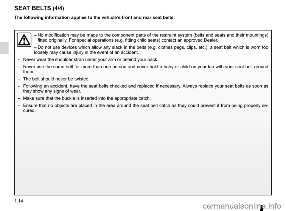 DACIA SANDERO 2012 1.G Owners Manual seat belts .............................................. (up to the end of the DU)
children ................................................. (up to the end of the DU)
1.14
ENG_UD22593_8
Ceintures d DACIA SANDERO 2012 1.G Owners Manual seat belts .............................................. (up to the end of the DU)
children ................................................. (up to the end of the DU)
1.14
ENG_UD22593_8
Ceintures d