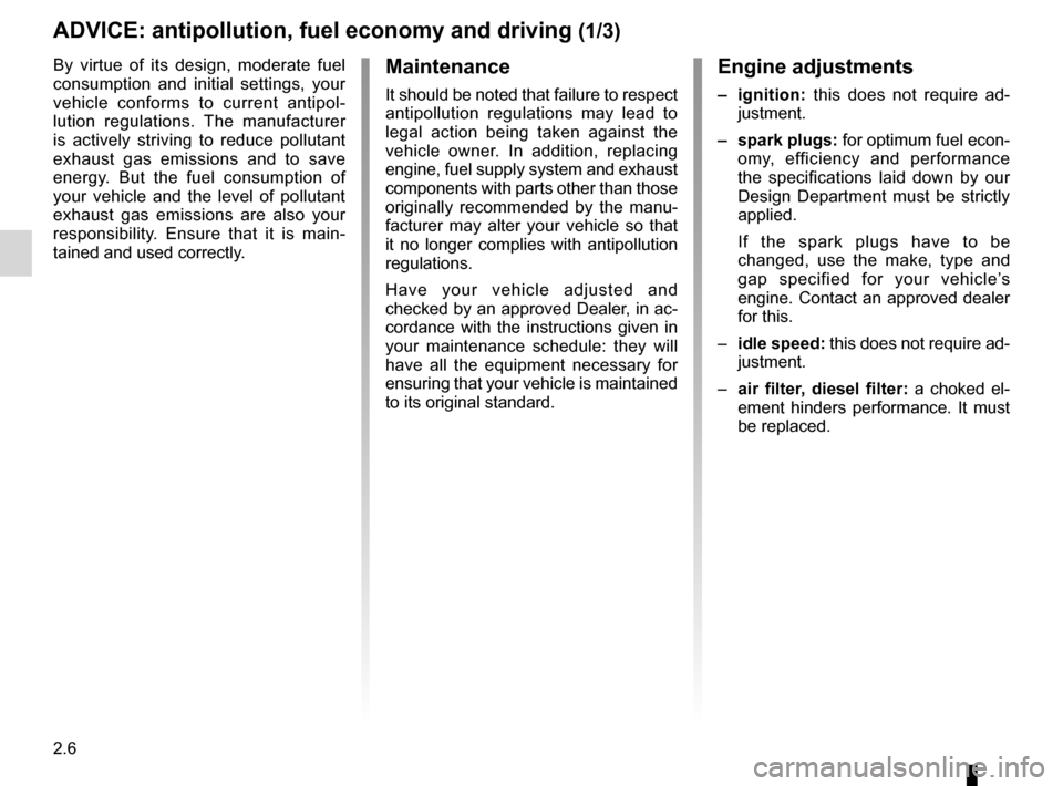 DACIA SANDERO 2012 1.G Owners Manual antipollutionadvice  ............................................. (up to the end of the DU)
fuel advice on fuel economy  .................. (up to the end of the DU)
driving  ........................