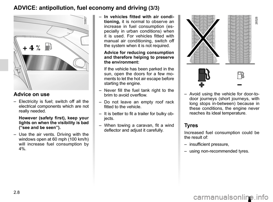 DACIA SANDERO 2012 1.G Owners Manual 2.8
ENG_UD22287_11
Conseils : antipollution, économies de carburant, conduite (B90 - U9\
0 - L90 Ph2 - F90 Ph2 - R90 Ph2 - H79 - Dacia)
ENG_NU_817-9_B90_Dacia_2
ADVICE: antipollution, fuel economy an