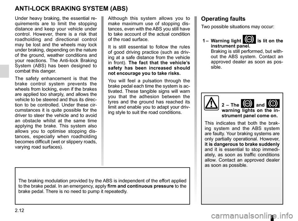 DACIA SANDERO 2013 2.G Owners Manual
driving ...................................................(up to the end of the DU)ABS ......................................................(up to the end of the DU)anti-lock braking system: ABS DACIA SANDERO 2013 2.G Owners Manual
driving ...................................................(up to the end of the DU)ABS ......................................................(up to the end of the DU)anti-lock braking system: ABS