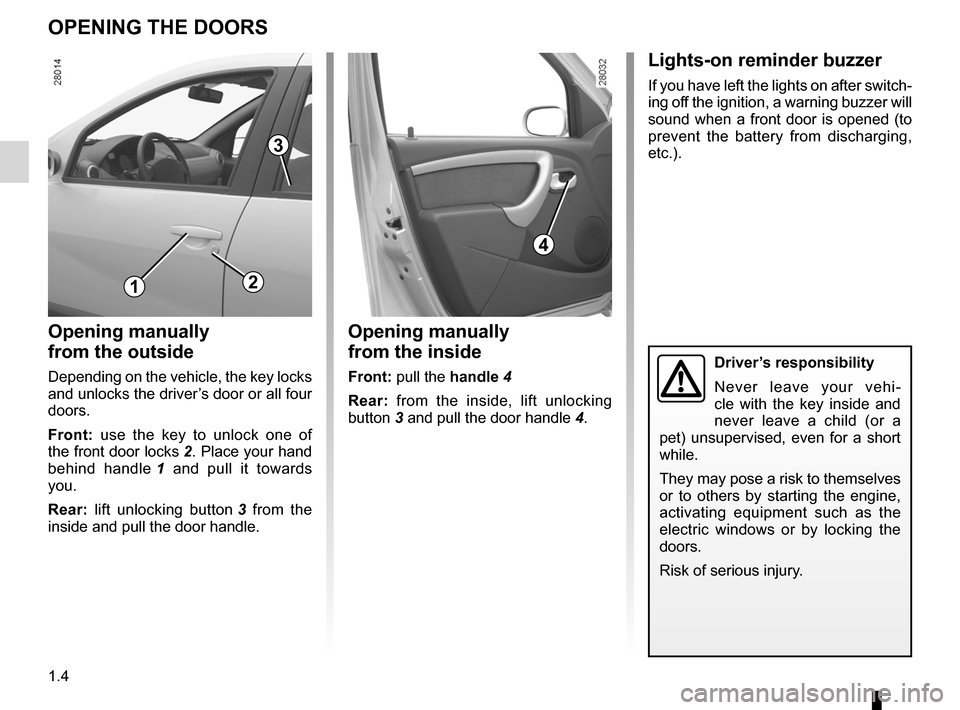 DACIA SANDERO 2013 2.G Owners Manual
children .................................................(up to the end of the DU)doors.....................................................(up to the end of the DU)child safety..................... DACIA SANDERO 2013 2.G Owners Manual
children .................................................(up to the end of the DU)doors.....................................................(up to the end of the DU)child safety.....................