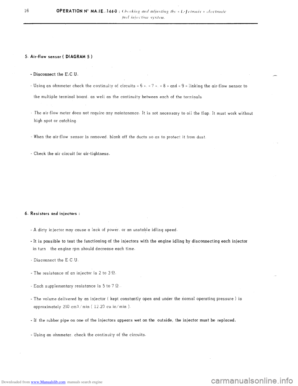 Citroen CX 1983 1.G Workshop Manual Downloaded from www.Manualslib.com manuals search engine 5. Air-flow sensor ( DIAGRAM 5 ) 
- Disconnect the E.C.U. 
- Using an ohmmeter check the continuity of circuits (( 6 )a, H 7 )) (( 8 H and (( 9