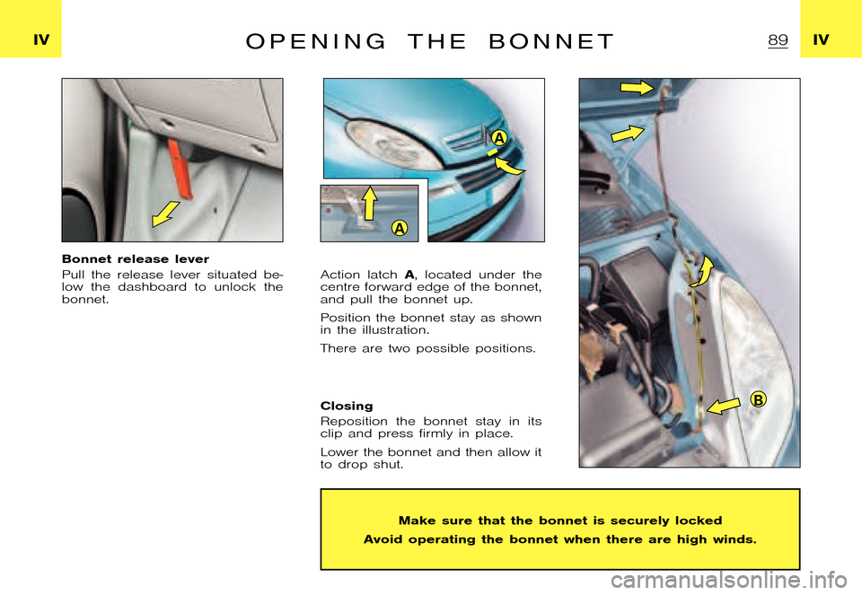 Citroen XSARA PICASSO DAG 2005.5 1.G Owners Manual A
B
A
�P�i�c�a�s�s�o �2�0�0�4�-�1�C�:�\�D�o�c�u�m�e�n�t�u�m�\�C�h�e�c�k�o�u�t�\�N�6�8�_�0�4�_�0�1�_�T�0�8�1�-�E�N�G�.�w�i�n �2�3�/�4�/�2
�0�0�4 �1�3�:�1�2
�I�V �I�VO p e n i n g t h e b o n n e t
�B�o