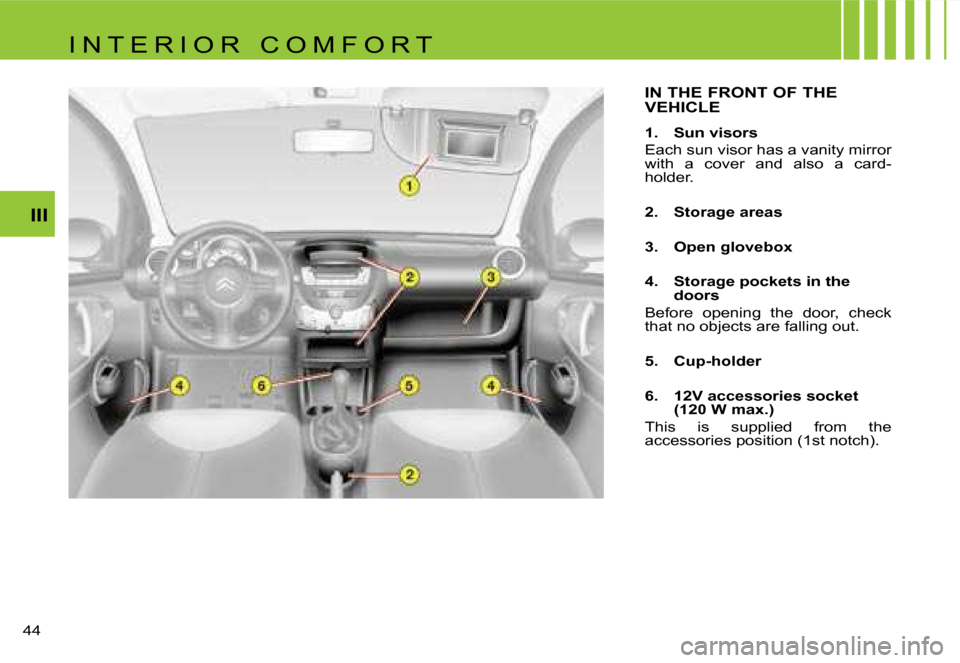Citroen C1 DAG 2007 1.G Owners Manual �I�I�I
�4�4� 
�I�N� �T�H�E� �F�R�O�N�T� �O�F� �T�H�E�  
�V�E�H�I�C�L�E
�1�.� � �S�u�n� �v�i�s�o�r�s
�E�a�c�h� �s�u�n� �v�i�s�o�r� �h�a�s� �a� �v�a�n�i�t�y� �m�i�r�r�o�r�  
�w�i�t�h�  �a�  �c�o�v�e�r� 