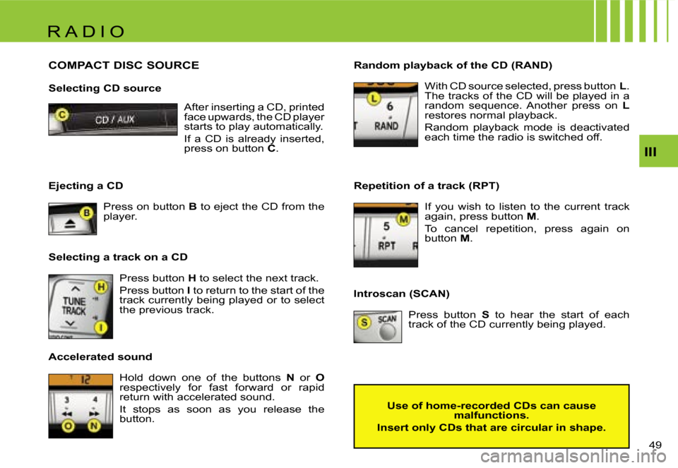 Citroen C1 DAG 2007 1.G Owners Manual �R �A �D �I �O
�I�I�I
�4�9� 
�C�O�M�P�A�C�T� �D�I�S�C� �S�O�U�R�C�E
�S�e�l�e�c�t�i�n�g� �C�D� �s�o�u�r�c�e�A�f�t�e�r� �i�n�s�e�r�t�i�n�g� �a� �C�D�,� �p�r�i�n�t�e�d�  
�f�a�c�e� �u�p�w�a�r�d�s�,� �t�h