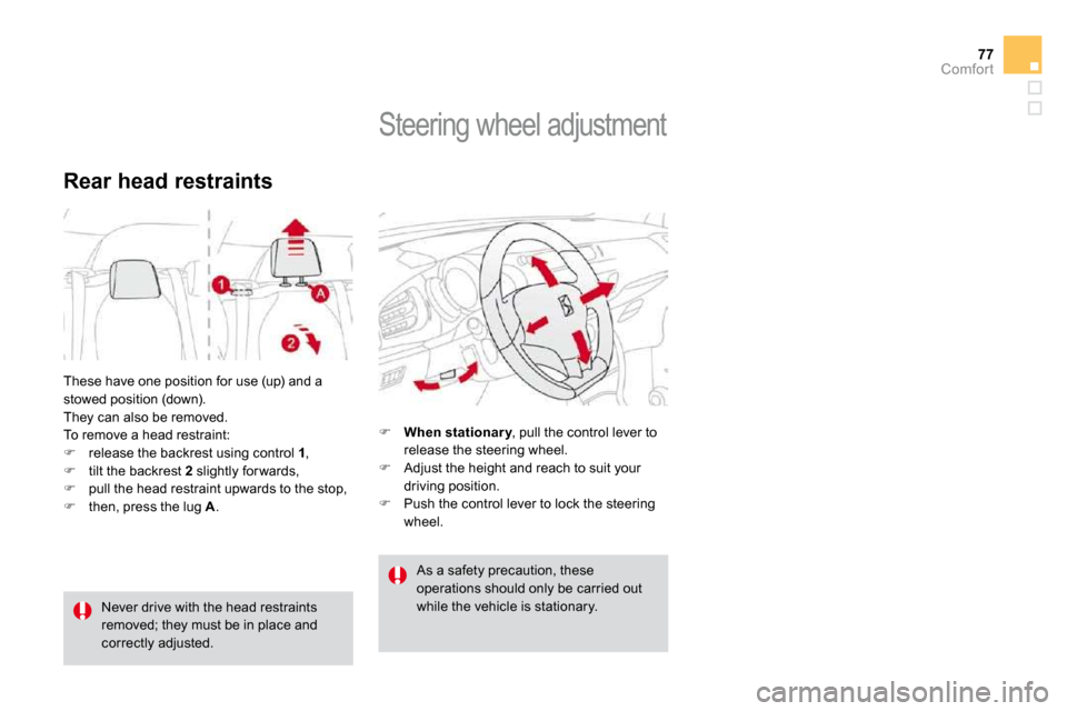 Citroen DS3 DAG 2010 1.G Owners Manual 77Comfort
 These have one position for use (up) and a stowed position (down).  They can also be removed.  To remove a head restraint: �   release the backrest using control  1 , �   tilt the bac