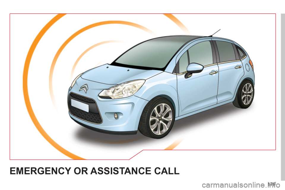 Citroen C3 2012 2.G Owners Manual 179
EMERGENCY OR ASSISTANCE CALL  