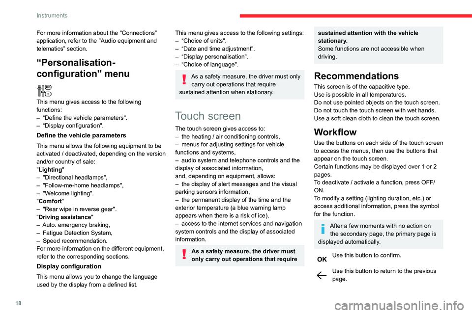 CITROEN C4 AIRCROSS DAG 2021  Handbook (in English) 18
Instruments
Menus 
 
Radio Media.
See “Audio equipment and telematics” 
section..
Mirror Screen or Connected navigation 
(depending on equipment) .
See “Audio equipment and telematics” sect