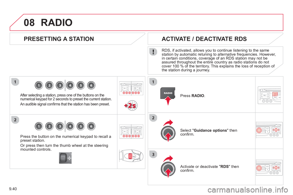 CITROEN BERLINGO ELECTRIC 2015  Handbook (in English) 9.40
08
Press the button on the numerical keypad to recall a
preset station. 
Or press then turn the thumb wheel at the steeringmounted controls.
   PRESETTING A STATION
  After selecting a station, p