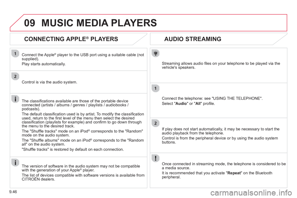 CITROEN BERLINGO ELECTRIC 2015  Handbook (in English) 9.46
09
AUDIO STREAMING 
Streaming allows audio ﬁ les on your telephone to be played via the
vehicles speakers.
Connect the telephone: see "USING THE TELEPHONE". 
Select " Audio " or " All" proﬁ 
