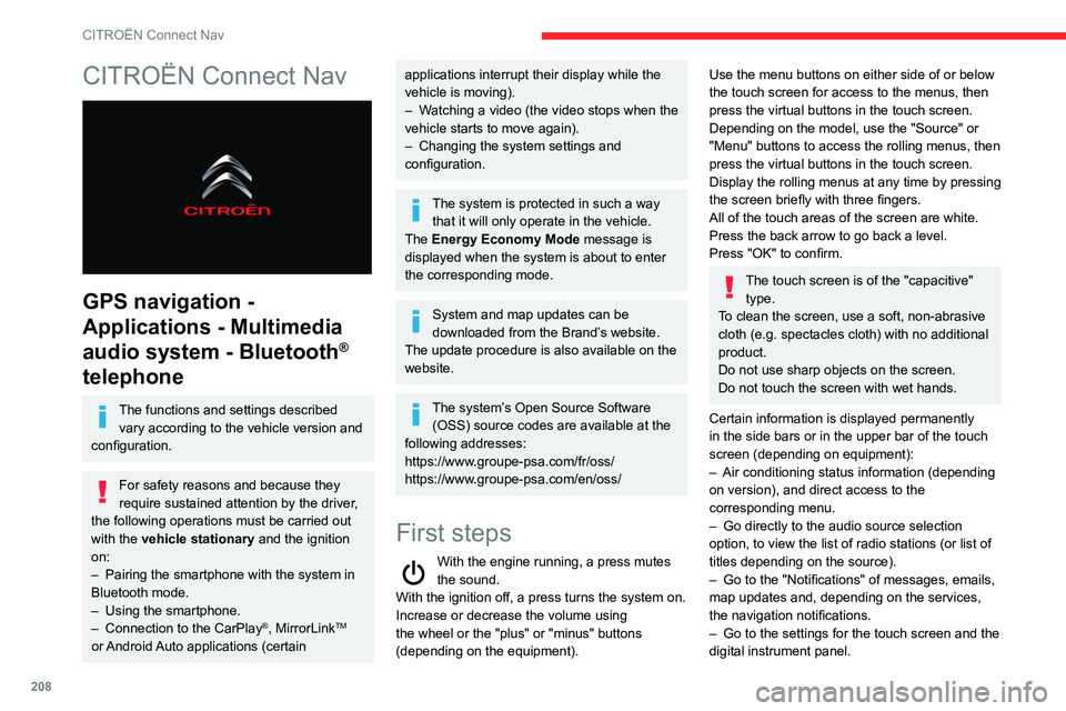 CITROEN BERLINGO VAN 2021  Handbook (in English) 208
CITROËN Connect Nav
CITROËN Connect Nav 
 
GPS navigation - 
Applications - Multimedia 
audio system - Bluetooth
® 
telephone
The functions and settings described 
vary according to the vehicle